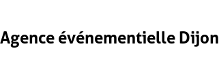 Agence événementielle Dijon